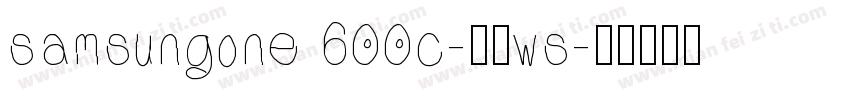samsungone 600c-半粗ws字体转换